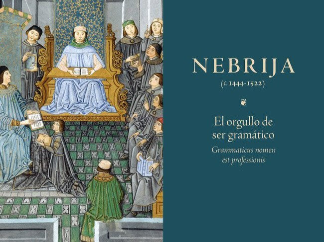 Nebrija (c.1444-1522). El orgullo de ser gramático