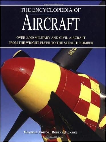 EBOOK The Encyclopedia of Aircraft: Over 3,000 Military and Civil Aircraft from the Wright Flyer to the Stealth Bomber