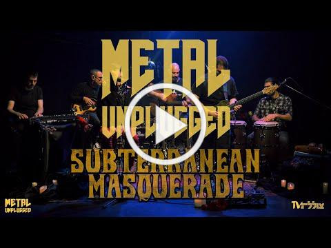 METAL UNPLUGGED \\ Subterranean Masquerade | Live at the Yellow Submarine JLM