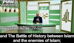 Abbas advisor: Conflict with Israel is part of “the battle of history between Islam and the enemies of Islam”