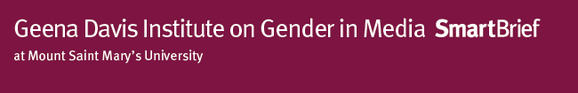 Geena Davis Institute on Gender in Media SmartBrief