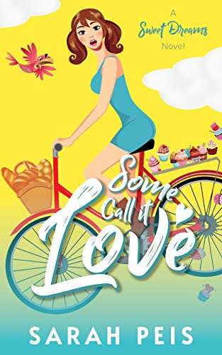 Cover for 'Some Call It Love: A Romantic Comedy (Sweet Dreams Book 1)'