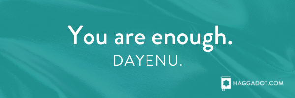 White text over turquoise marbe that reads "You are enough. Dayenu."