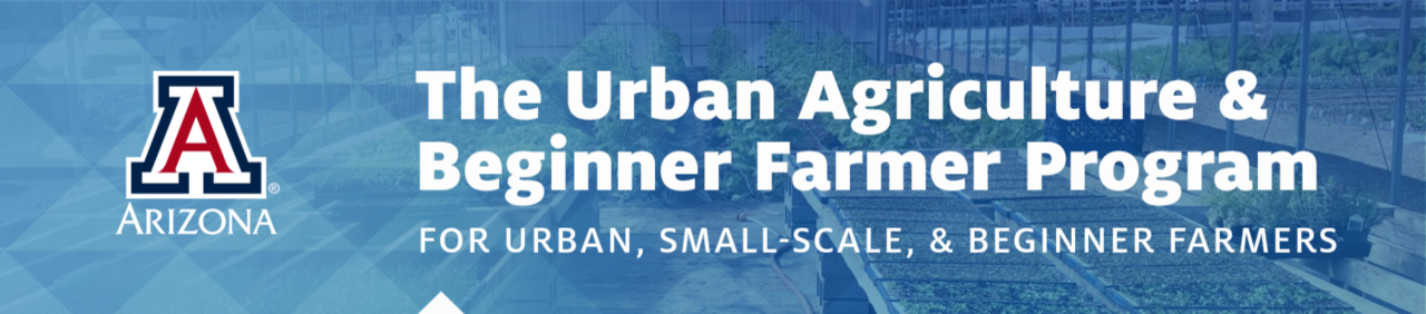 The Urban Agriculture &amp; Beginning Farmer Program