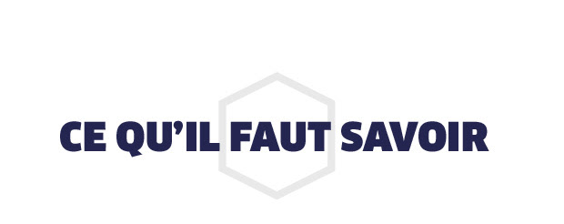 CE QU'IL FAUT SAVOIR