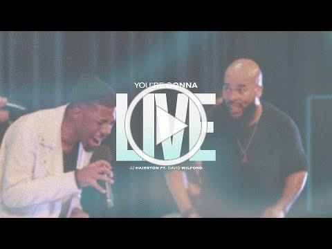 You're Gonna Live Official Video | JJ Hairston feat. David Wilford
