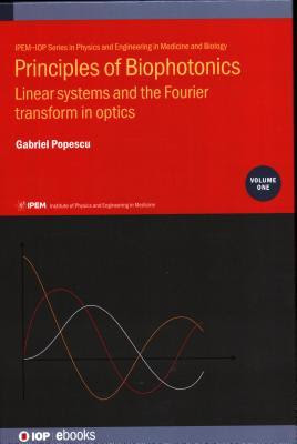 Principles of Biophotonics, Volume 1: Linear systems and the Fourier transform in optics in Kindle/PDF/EPUB