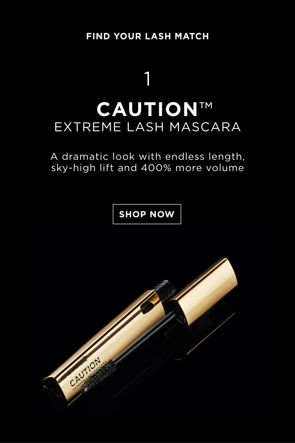 Find your lash match | Caution Extreme Lash Mascara | Shop Now