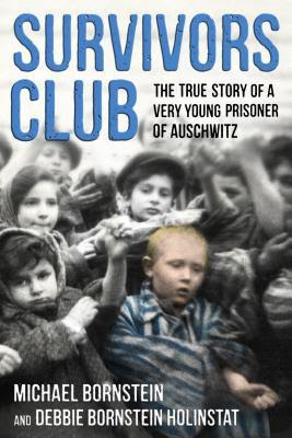 Survivors Club: The True Story of a Very Young Prisoner of Auschwitz EPUB