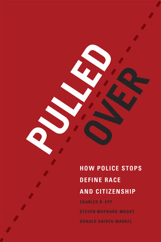Pulled Over: How Police Stops Define Race and Citizenship in Kindle/PDF/EPUB
