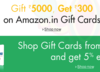 Gift Rs. 5000, Get Rs. 300 ...