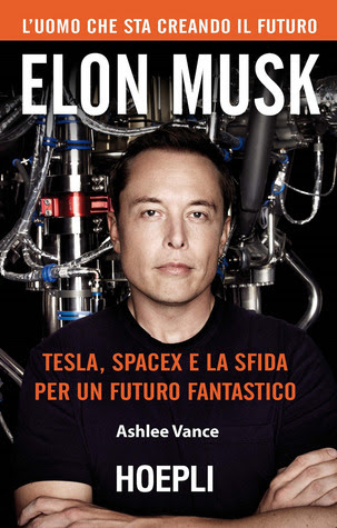 Elon Musk. Tesla, SpaceX e la sfida per un futuro fantastico in Kindle/PDF/EPUB