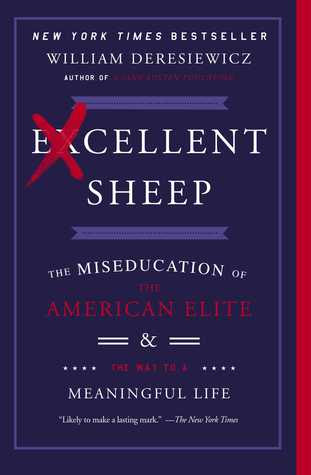 pdf download Excellent Sheep: The Miseducation of the American Elite and the Way to a Meaningful Life