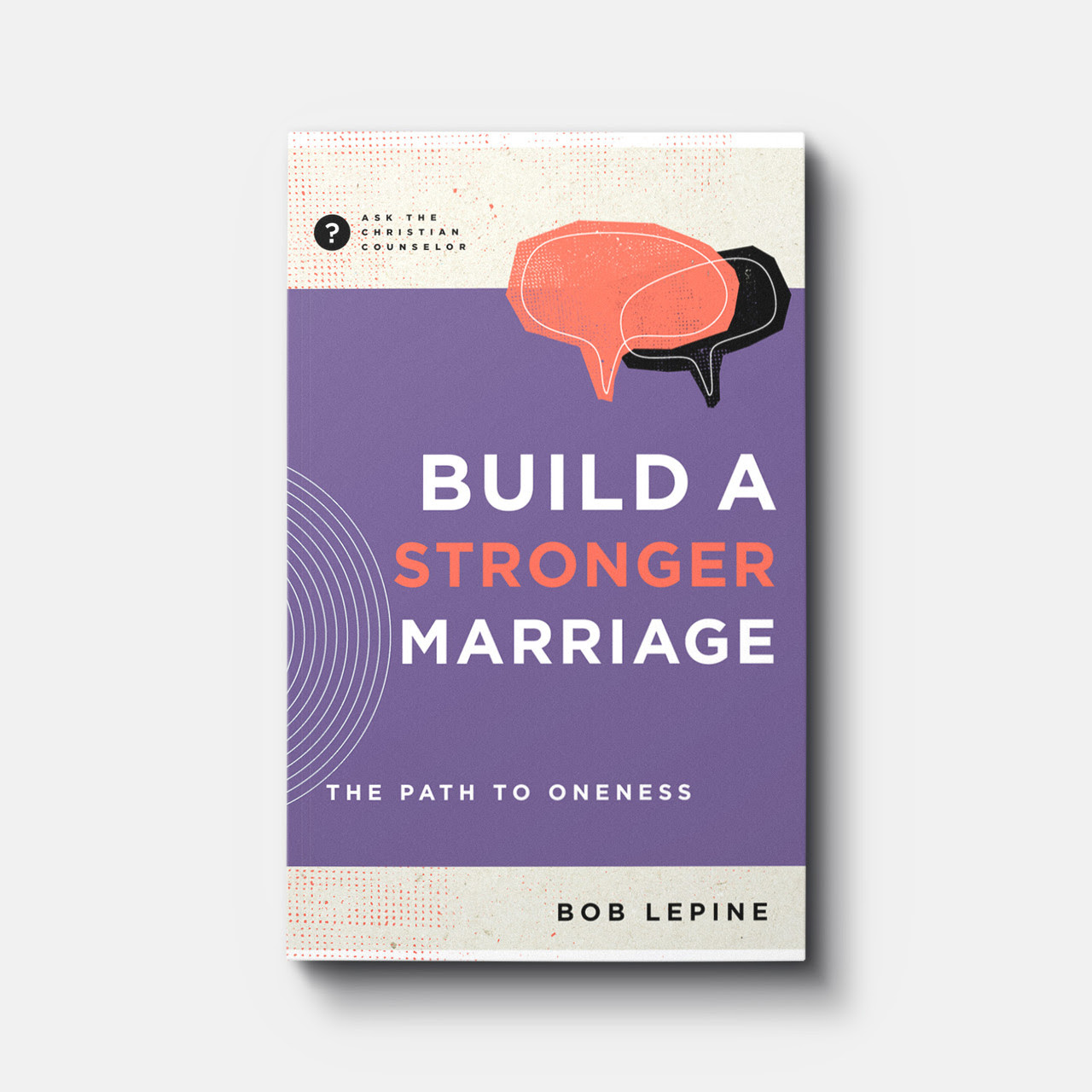 Image of Build a Stronger Marriage: The Path to Oneness