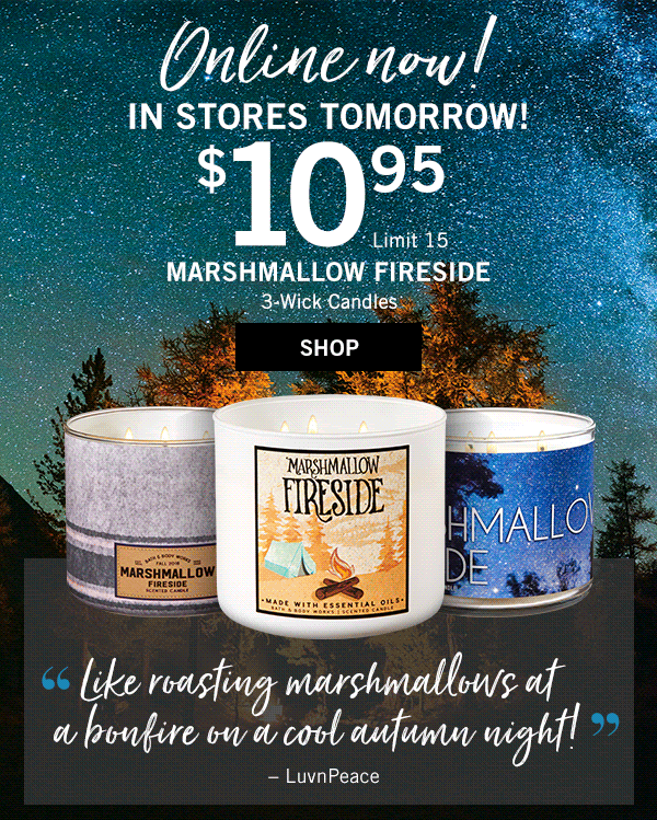 Online Now! In Stores Tomorrow $10.95 Marshmallow Fireside 3-Wick Candles Limit 15 - SHOP!