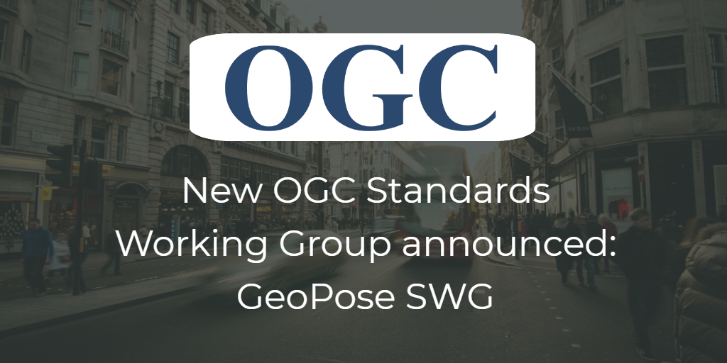 New OGC Standards Working Group announced: GeoPose SWG