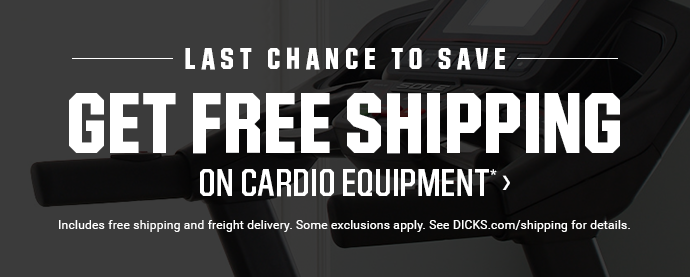 LAST CHANCE TO SAVE | GET FREE SHIPPING ON CARDIO EQUIPMENT* | Includes free shipping and freight delivery. Some exclusions apply. See DICKS.com/shipping for details.