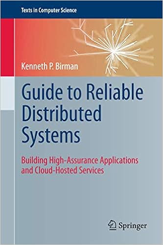 EBOOK Guide to Reliable Distributed Systems: Building High-Assurance Applications and Cloud-Hosted Services (Texts in Computer Science)
