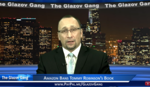Glazov Moment: Amazon Bans Tommy Robinson’s Book