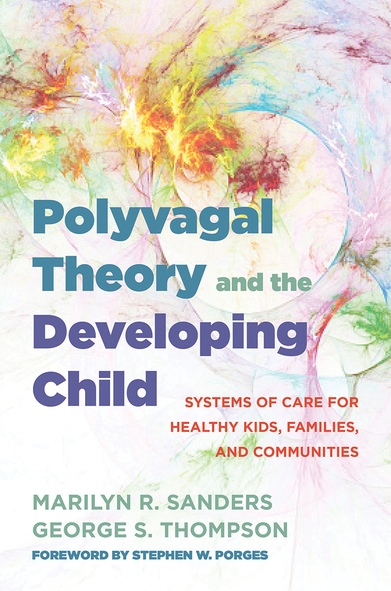 Polyvagal Theory and the Developing Child: Systems of Care for Strengthening Kids, Families, and Communities EPUB