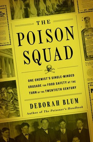 The Poison Squad, by Deborah Blum
