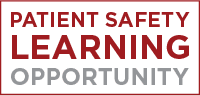 Patient Safety Learning Opportunity