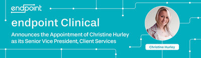 endpoint Clinical Announces the Appointment of Christine Hurley as its Senior Vice President, Client Services endpoint Clinical Announces the Appointment of Christine Hurley as its Senior Vice President, Client Services