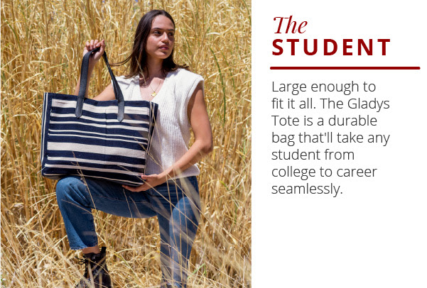 The Student - Gladys Tote - Large enough to fit it all in. The Gladys is a durable bag that’ll take any student through college to work-life seamlessly. 