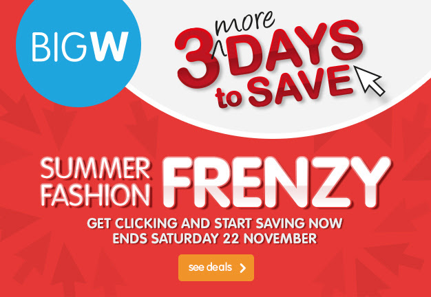 BigW summer fashion frenzy for 3 days only