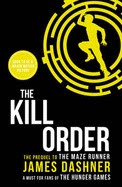 The Kill Order (The Maze Runner, #4) PDF