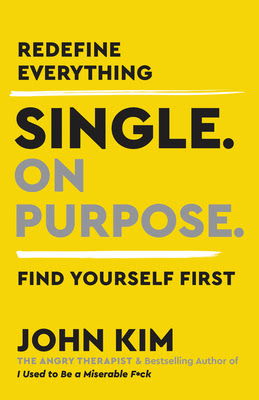 Single On Purpose: Redefine Everything. Find Yourself First. EPUB