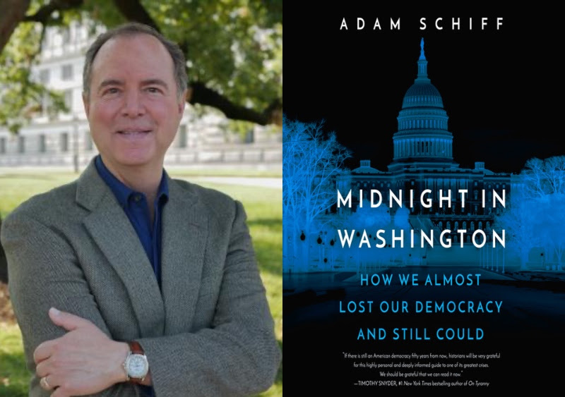 Midnight in Washington, In Conversation with Congressman Adam Schiff, Shiley Theater at Camino Hall,  Saturday, October 23, 2021 from 4:00 p.m. to 5:15 p.m.