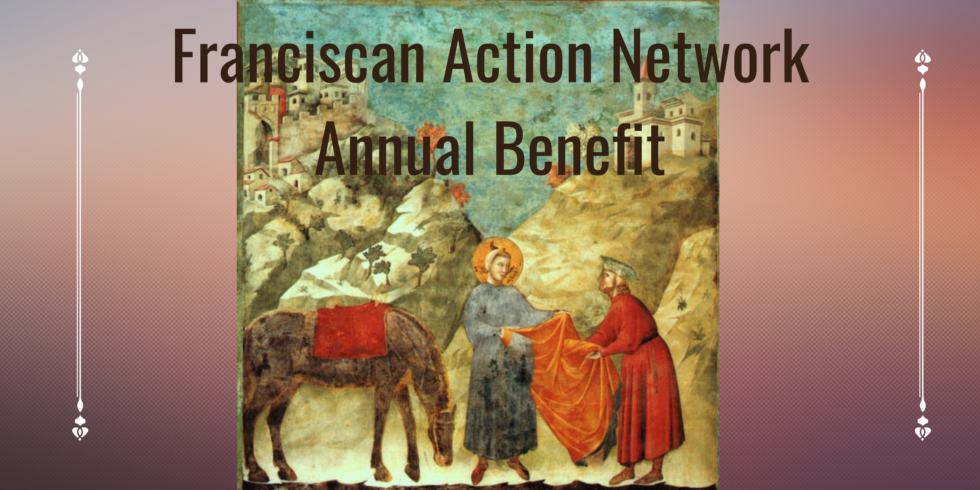 Painting of St. Francis of Assisi giving away his cloak. Text reads "Franciscan Action Network Annual Benefit." 