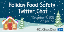 Twitter promotional graphic for CDC's Holiday Food Safety Chat