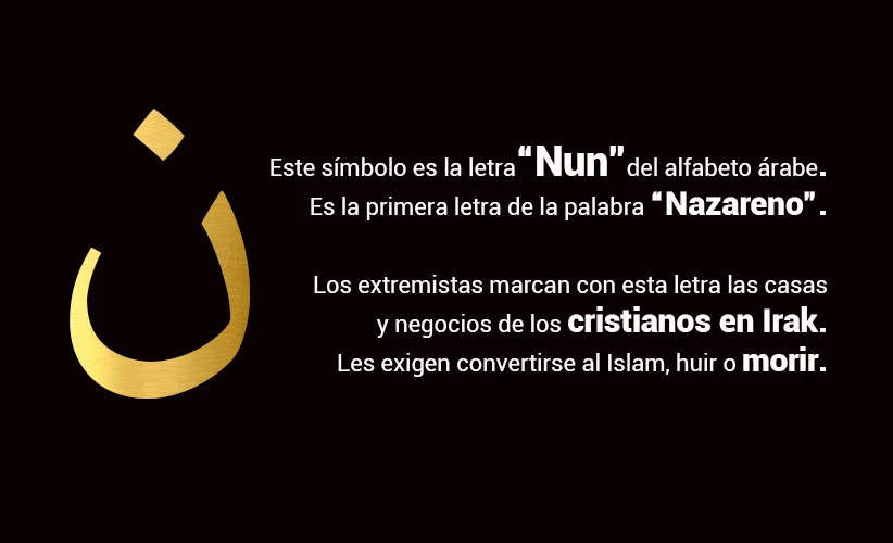 Con “nun”, la N árabe de “nazareno” marcan y expulsan a cristianos de Irak Con “nun”, la N árabe de “nazareno” marcan y expulsan a cristianos de Irak