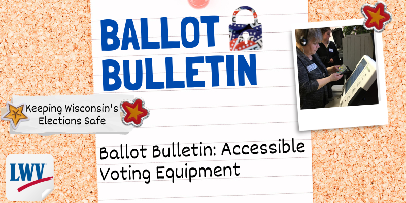 Ballot Bulletin: Accessible Voting Equipment graphic