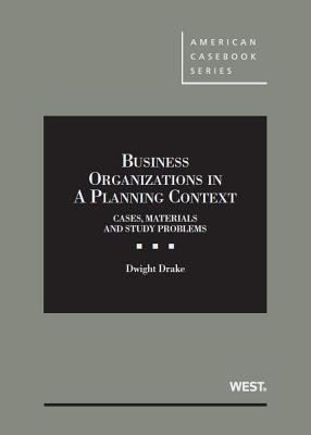 Drake's Business Organizations in a Planning Context, Cases, Materials and Study Problems PDF