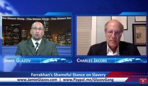 Glazov Gang: Farrakhan’s Shameful Stance on Slavery