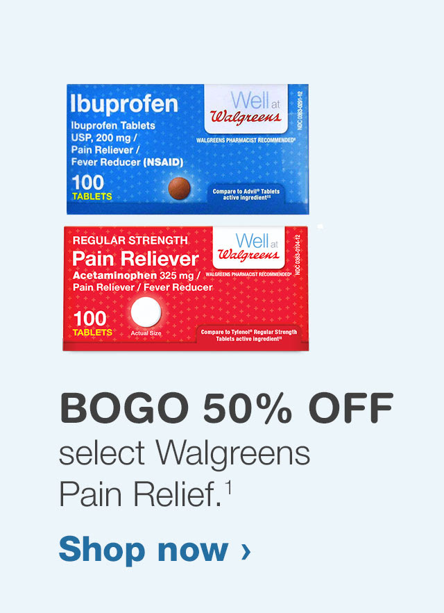 BOGO 50% OFF select Walgreens Pain Relief.