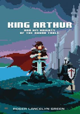 King Arthur and His Knights of the Round Table PDF