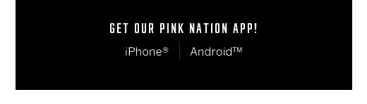 Get Our Pink Nation App! - iPhone - Android TM
