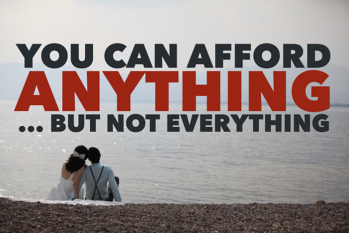 You Can Afford Anything But Not Everything