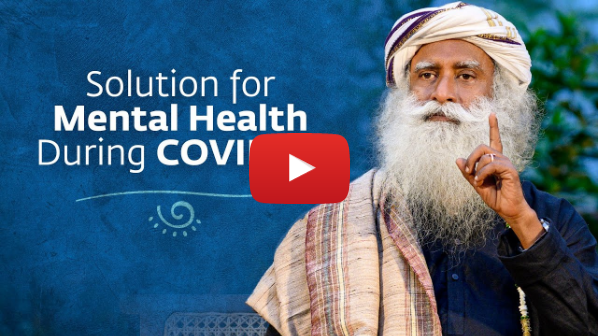 Solution for Mental Health During COVID-19 #InnerEngineering #MentalHealth #Coronavirus