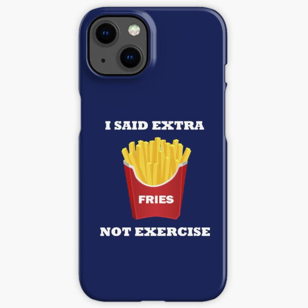 Extra Fries Not Exercise French Fries, RBSSG