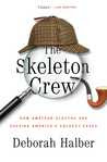 The Skeleton Crew: How Amateur Sleuths Are Solving America’s Coldest Cases