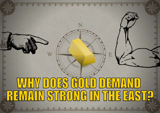 Why Does Gold Demand Remain Strong in the East?