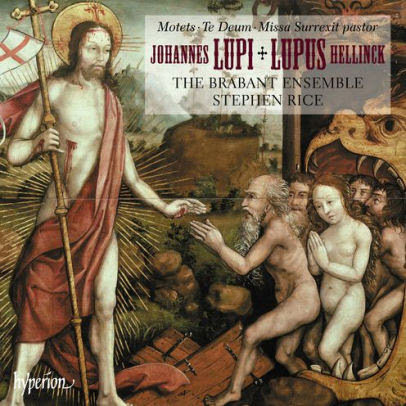 Johannes Lupi: Motets; Te Deum; Lupus Hellinck: Missa Surrexit pastor