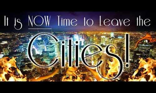 It is Now Time to Leave the Cities! Prepare Yourself For What’s Probably Coming +Video