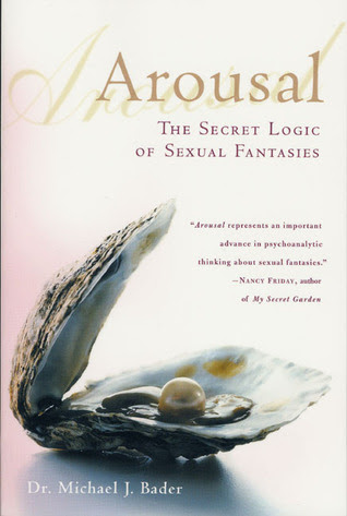 Arousal: The Secret Logic of Sexual Fantasies PDF