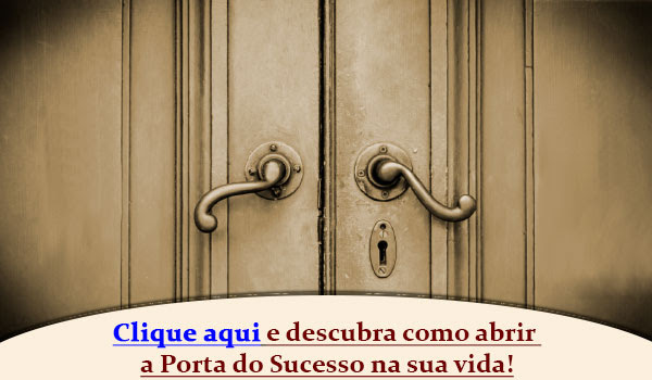 Descubra como abrir a porta do sucesso